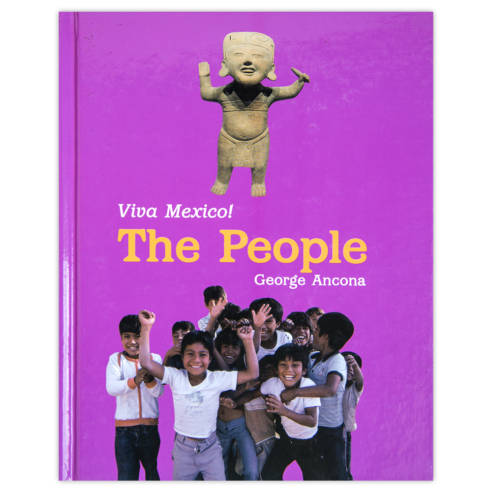 VIVA MEXICO: The People | George Ancona | Children's Books